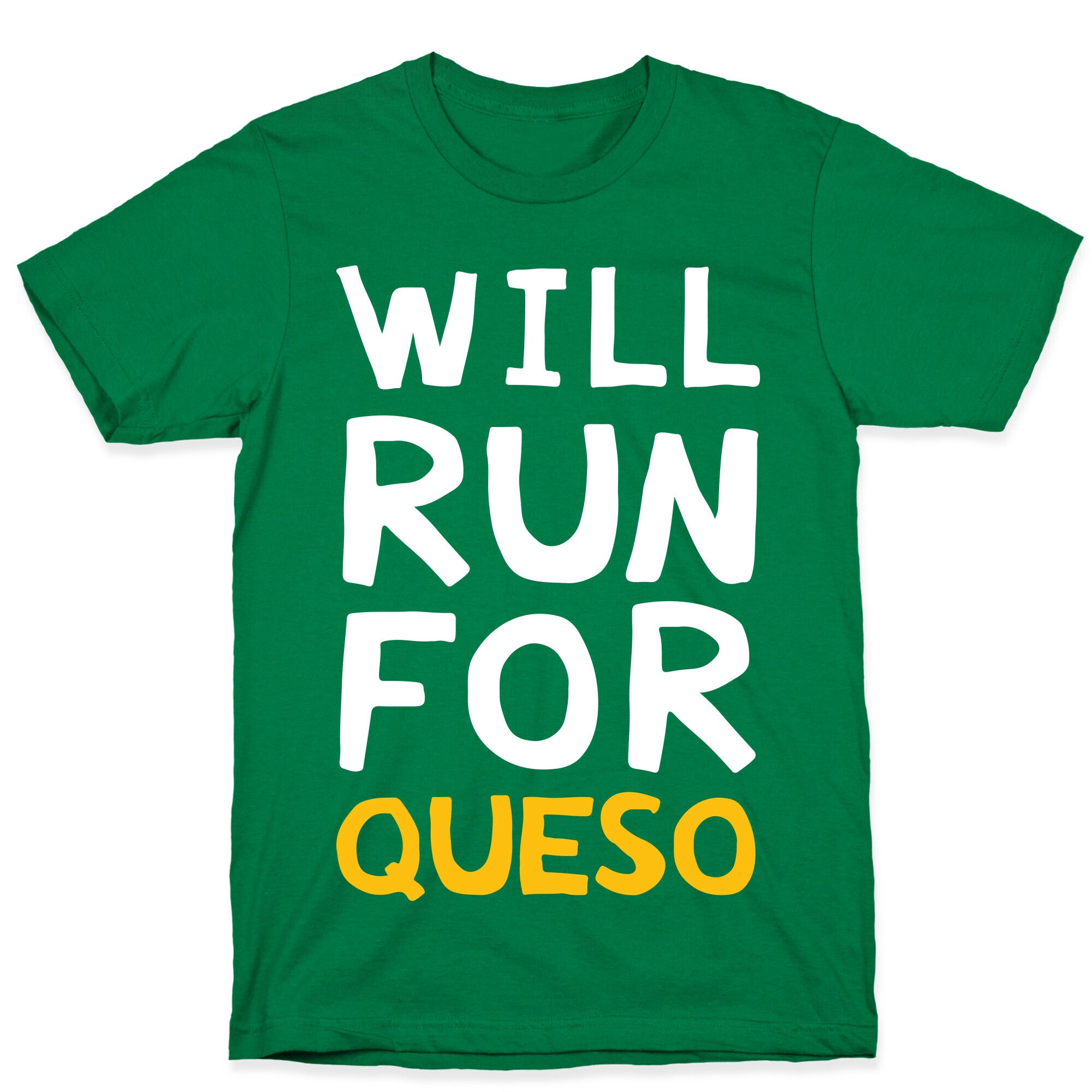 Will Run For Queso T-Shirt